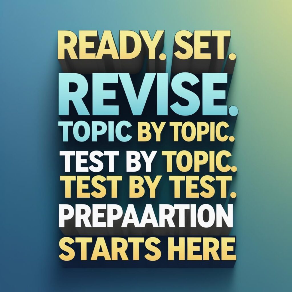 Motivational phrases in the background like__“Ready. Set. Revise.”_“Topic by Topic. Test by Test.”_“Smarter Preparation Starts Here.”